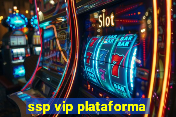 ssp vip plataforma